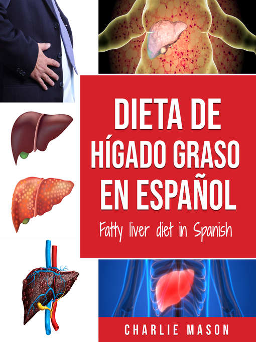 Title details for Dieta de hígado graso en español/Fatty liver diet in Spanish (Spanish Edition) by Charlie Mason - Wait list
